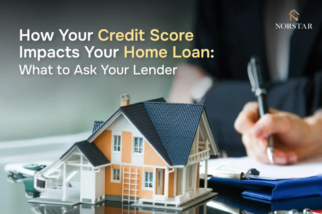 How Your Credit Score Impacts Your Home Loan | Buyer Guide